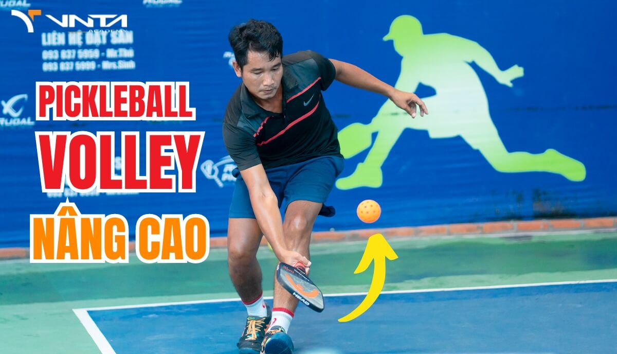 Huong Dan Ky Thuat Danh Pickleball Nang Cao Chi Tiet Giup Ban Thang Moi Tran Dau Hoc Vien VNTA Academy 5
